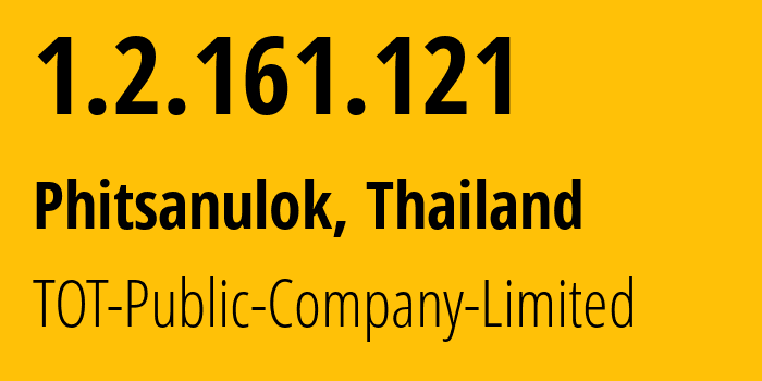 IP-адрес 1.2.161.121 (Пхитсанулок, Пхитсанулок, Таиланд) определить местоположение, координаты на карте, ISP провайдер AS23969 TOT-Public-Company-Limited // кто провайдер айпи-адреса 1.2.161.121