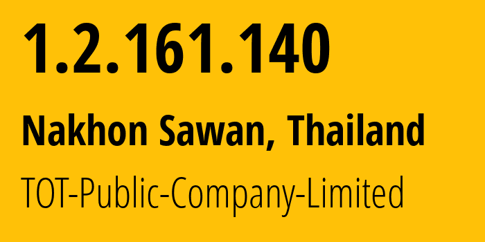 IP address 1.2.161.140 (Chainat, Chai Nat, Thailand) get location, coordinates on map, ISP provider AS23969 TOT-Public-Company-Limited // who is provider of ip address 1.2.161.140, whose IP address