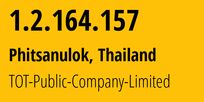 IP-адрес 1.2.164.157 (Пхитсанулок, Пхитсанулок, Таиланд) определить местоположение, координаты на карте, ISP провайдер AS23969 TOT-Public-Company-Limited // кто провайдер айпи-адреса 1.2.164.157