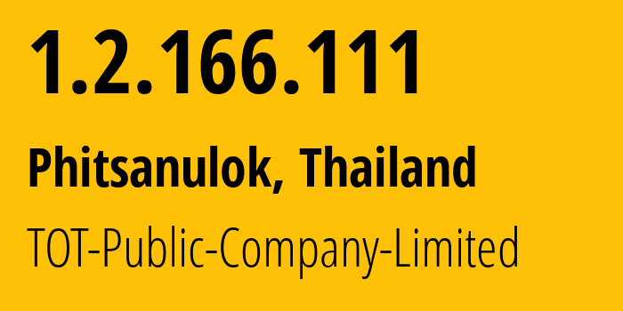 IP-адрес 1.2.166.111 (Пхитсанулок, Пхитсанулок, Таиланд) определить местоположение, координаты на карте, ISP провайдер AS23969 TOT-Public-Company-Limited // кто провайдер айпи-адреса 1.2.166.111