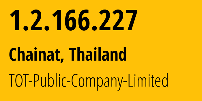 IP-адрес 1.2.166.227 (Пхитсанулок, Пхитсанулок, Таиланд) определить местоположение, координаты на карте, ISP провайдер AS23969 TOT-Public-Company-Limited // кто провайдер айпи-адреса 1.2.166.227