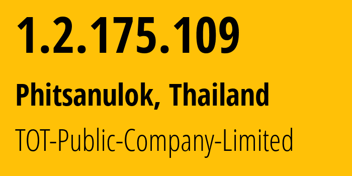 IP address 1.2.175.109 (Chainat, Chai Nat, Thailand) get location, coordinates on map, ISP provider AS23969 TOT-Public-Company-Limited // who is provider of ip address 1.2.175.109, whose IP address