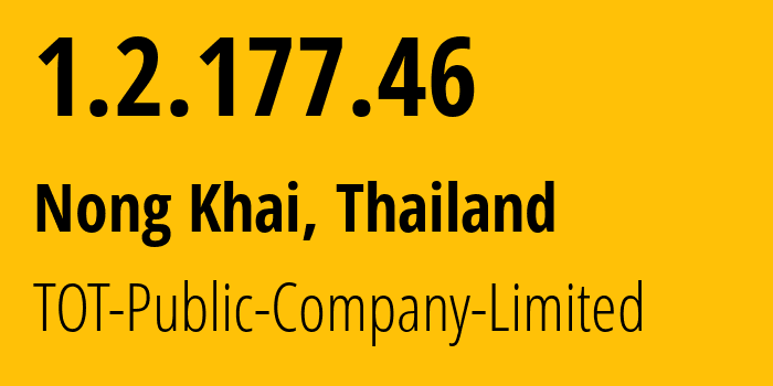 IP address 1.2.177.46 (Nong Khai, Nong Khai, Thailand) get location, coordinates on map, ISP provider AS23969 TOT-Public-Company-Limited // who is provider of ip address 1.2.177.46, whose IP address