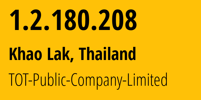 IP address 1.2.180.208 (Khao Lak, Phang Nga, Thailand) get location, coordinates on map, ISP provider AS23969 TOT-Public-Company-Limited // who is provider of ip address 1.2.180.208, whose IP address