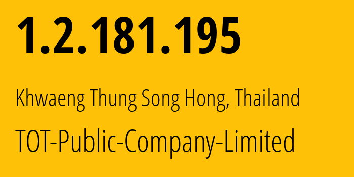 IP address 1.2.181.195 get location, coordinates on map, ISP provider AS23969 TOT-Public-Company-Limited // who is provider of ip address 1.2.181.195, whose IP address