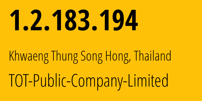 IP-адрес 1.2.183.194 (Khwaeng Thung Song Hong, Бангкок, Таиланд) определить местоположение, координаты на карте, ISP провайдер AS23969 TOT-Public-Company-Limited // кто провайдер айпи-адреса 1.2.183.194