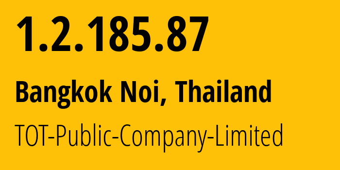 IP-адрес 1.2.185.87 (Bangkok Noi, Бангкок, Таиланд) определить местоположение, координаты на карте, ISP провайдер AS23969 TOT-Public-Company-Limited // кто провайдер айпи-адреса 1.2.185.87