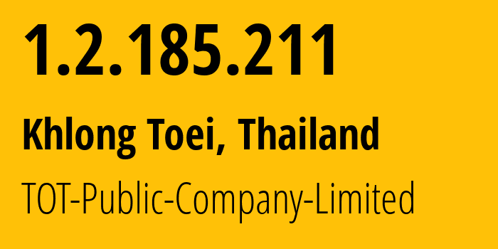 IP-адрес 1.2.185.211 (Khlong Toei, Бангкок, Таиланд) определить местоположение, координаты на карте, ISP провайдер AS23969 TOT-Public-Company-Limited // кто провайдер айпи-адреса 1.2.185.211