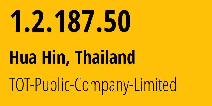 IP-адрес 1.2.187.50 (Хуахин, Прачуапкхирикхан, Таиланд) определить местоположение, координаты на карте, ISP провайдер AS23969 TOT-Public-Company-Limited // кто провайдер айпи-адреса 1.2.187.50