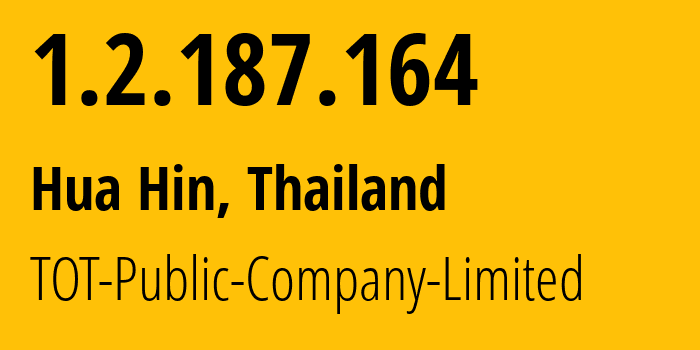 IP address 1.2.187.164 (Hua Hin, Prachuap Khiri Khan, Thailand) get location, coordinates on map, ISP provider AS23969 TOT-Public-Company-Limited // who is provider of ip address 1.2.187.164, whose IP address