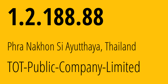 IP-адрес 1.2.188.88 (Аюттхая, Аюттхая, Таиланд) определить местоположение, координаты на карте, ISP провайдер AS23969 TOT-Public-Company-Limited // кто провайдер айпи-адреса 1.2.188.88
