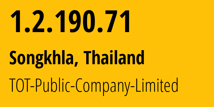 IP-адрес 1.2.190.71 (Сонгкхла, Сонгкхла, Таиланд) определить местоположение, координаты на карте, ISP провайдер AS23969 TOT-Public-Company-Limited // кто провайдер айпи-адреса 1.2.190.71