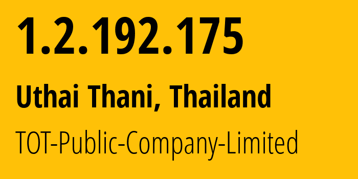 IP-адрес 1.2.192.175 (Uthai Thani, Uthai Thani, Таиланд) определить местоположение, координаты на карте, ISP провайдер AS23969 TOT-Public-Company-Limited // кто провайдер айпи-адреса 1.2.192.175