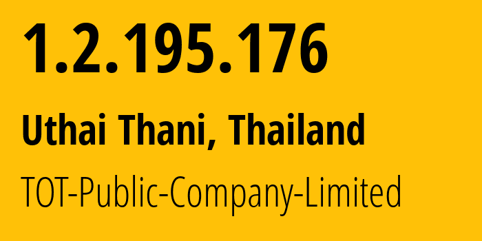 IP-адрес 1.2.195.176 (Uthai Thani, Uthai Thani, Таиланд) определить местоположение, координаты на карте, ISP провайдер AS23969 TOT-Public-Company-Limited // кто провайдер айпи-адреса 1.2.195.176