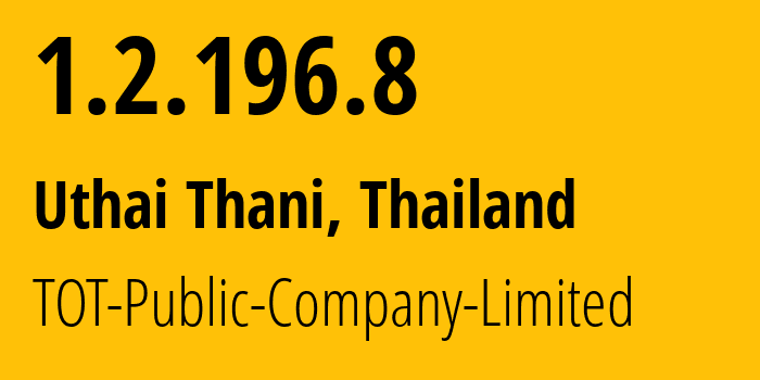 IP-адрес 1.2.196.8 (Uthai Thani, Uthai Thani, Таиланд) определить местоположение, координаты на карте, ISP провайдер AS23969 TOT-Public-Company-Limited // кто провайдер айпи-адреса 1.2.196.8
