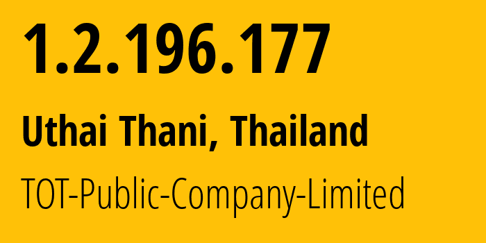 IP-адрес 1.2.196.177 (Uthai Thani, Uthai Thani, Таиланд) определить местоположение, координаты на карте, ISP провайдер AS23969 TOT-Public-Company-Limited // кто провайдер айпи-адреса 1.2.196.177