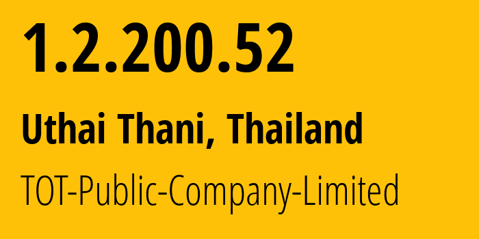 IP-адрес 1.2.200.52 (Uthai Thani, Uthai Thani, Таиланд) определить местоположение, координаты на карте, ISP провайдер AS23969 TOT-Public-Company-Limited // кто провайдер айпи-адреса 1.2.200.52