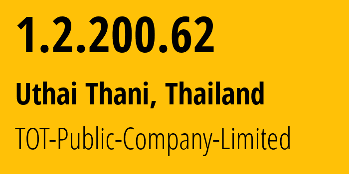 IP-адрес 1.2.200.62 (Uthai Thani, Uthai Thani, Таиланд) определить местоположение, координаты на карте, ISP провайдер AS23969 TOT-Public-Company-Limited // кто провайдер айпи-адреса 1.2.200.62