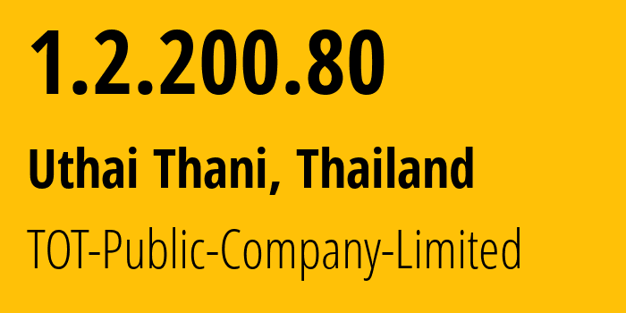 IP-адрес 1.2.200.80 (Uthai Thani, Uthai Thani, Таиланд) определить местоположение, координаты на карте, ISP провайдер AS23969 TOT-Public-Company-Limited // кто провайдер айпи-адреса 1.2.200.80