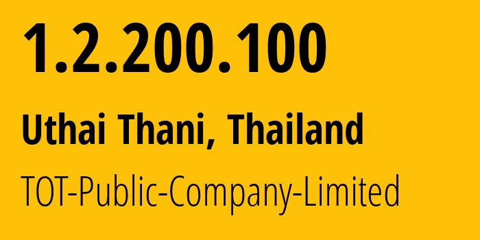 IP address 1.2.200.100 (Uthai Thani, Uthai Thani, Thailand) get location, coordinates on map, ISP provider AS23969 TOT-Public-Company-Limited // who is provider of ip address 1.2.200.100, whose IP address