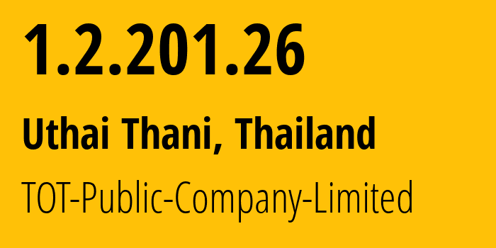 IP address 1.2.201.26 get location, coordinates on map, ISP provider AS23969 TOT-Public-Company-Limited // who is provider of ip address 1.2.201.26, whose IP address
