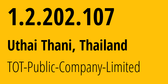 IP-адрес 1.2.202.107 (Uthai Thani, Uthai Thani, Таиланд) определить местоположение, координаты на карте, ISP провайдер AS23969 TOT-Public-Company-Limited // кто провайдер айпи-адреса 1.2.202.107