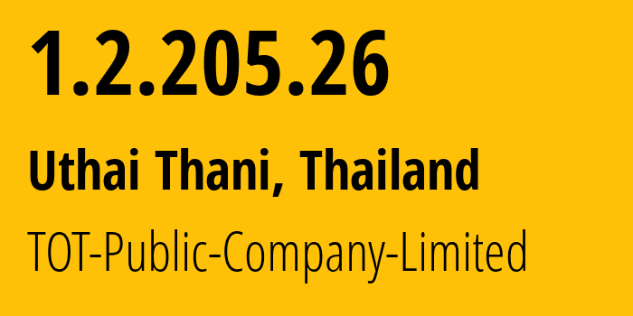 IP-адрес 1.2.205.26 (Uthai Thani, Uthai Thani, Таиланд) определить местоположение, координаты на карте, ISP провайдер AS23969 TOT-Public-Company-Limited // кто провайдер айпи-адреса 1.2.205.26