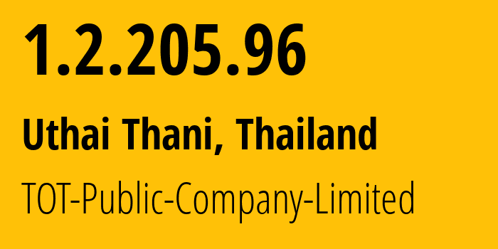 IP-адрес 1.2.205.96 (Uthai Thani, Uthai Thani, Таиланд) определить местоположение, координаты на карте, ISP провайдер AS23969 TOT-Public-Company-Limited // кто провайдер айпи-адреса 1.2.205.96