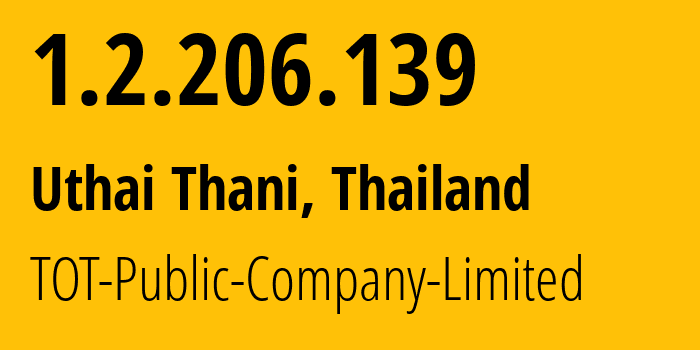 IP-адрес 1.2.206.139 (Uthai Thani, Uthai Thani, Таиланд) определить местоположение, координаты на карте, ISP провайдер AS23969 TOT-Public-Company-Limited // кто провайдер айпи-адреса 1.2.206.139