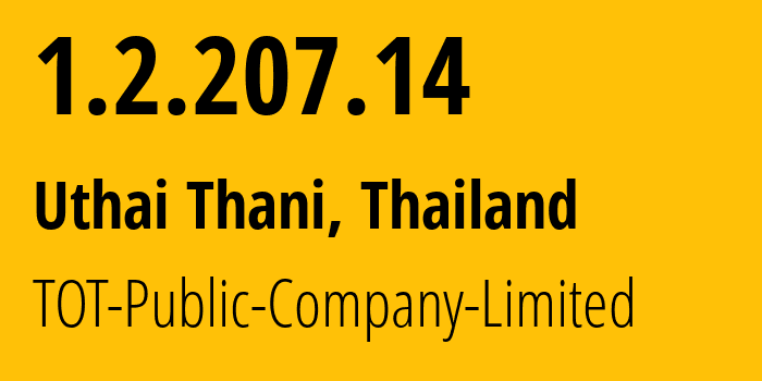 IP-адрес 1.2.207.14 (Uthai Thani, Uthai Thani, Таиланд) определить местоположение, координаты на карте, ISP провайдер AS23969 TOT-Public-Company-Limited // кто провайдер айпи-адреса 1.2.207.14