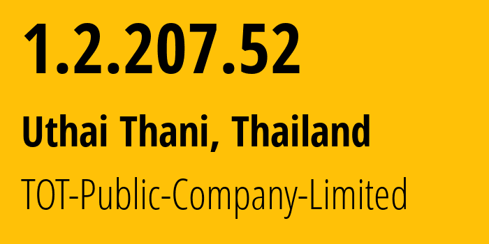 IP-адрес 1.2.207.52 (Uthai Thani, Uthai Thani, Таиланд) определить местоположение, координаты на карте, ISP провайдер AS23969 TOT-Public-Company-Limited // кто провайдер айпи-адреса 1.2.207.52