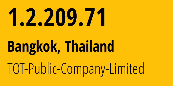 IP-адрес 1.2.209.71 (Бангкок, Бангкок, Таиланд) определить местоположение, координаты на карте, ISP провайдер AS23969 TOT-Public-Company-Limited // кто провайдер айпи-адреса 1.2.209.71