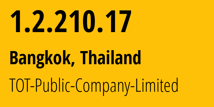 IP-адрес 1.2.210.17 (Бангкок, Бангкок, Таиланд) определить местоположение, координаты на карте, ISP провайдер AS23969 TOT-Public-Company-Limited // кто провайдер айпи-адреса 1.2.210.17