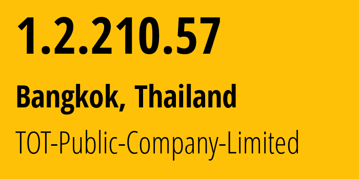 IP-адрес 1.2.210.57 (Бангкок, Бангкок, Таиланд) определить местоположение, координаты на карте, ISP провайдер AS23969 TOT-Public-Company-Limited // кто провайдер айпи-адреса 1.2.210.57