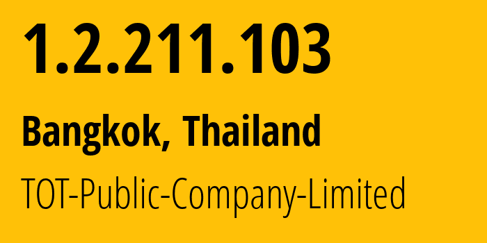 IP-адрес 1.2.211.103 (Бангкок, Бангкок, Таиланд) определить местоположение, координаты на карте, ISP провайдер AS23969 TOT-Public-Company-Limited // кто провайдер айпи-адреса 1.2.211.103