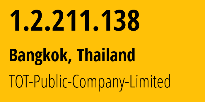 IP-адрес 1.2.211.138 (Бангкок, Бангкок, Таиланд) определить местоположение, координаты на карте, ISP провайдер AS23969 TOT-Public-Company-Limited // кто провайдер айпи-адреса 1.2.211.138