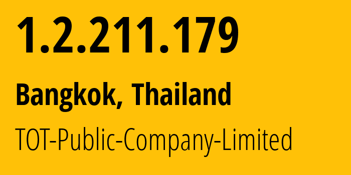 IP address 1.2.211.179 (Bangkok, Bangkok, Thailand) get location, coordinates on map, ISP provider AS23969 TOT-Public-Company-Limited // who is provider of ip address 1.2.211.179, whose IP address