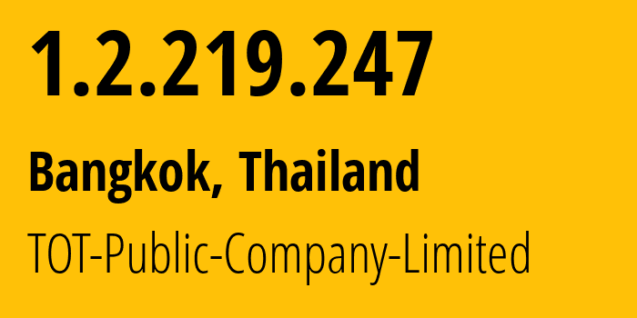 IP-адрес 1.2.219.247 (Бангкок, Бангкок, Таиланд) определить местоположение, координаты на карте, ISP провайдер AS23969 TOT-Public-Company-Limited // кто провайдер айпи-адреса 1.2.219.247