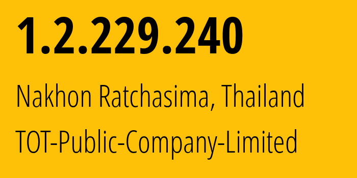 IP address 1.2.229.240 get location, coordinates on map, ISP provider AS23969 TOT-Public-Company-Limited // who is provider of ip address 1.2.229.240, whose IP address