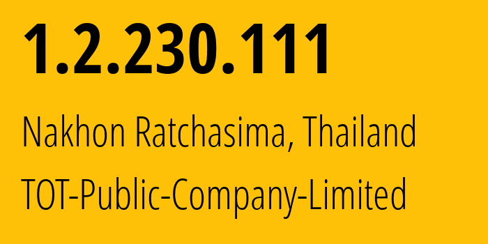 IP-адрес 1.2.230.111 (Накхонратчасима, Накхонратчасима, Таиланд) определить местоположение, координаты на карте, ISP провайдер AS23969 TOT-Public-Company-Limited // кто провайдер айпи-адреса 1.2.230.111