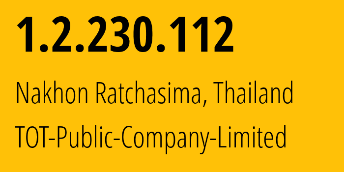 IP-адрес 1.2.230.112 (Накхонратчасима, Накхонратчасима, Таиланд) определить местоположение, координаты на карте, ISP провайдер AS23969 TOT-Public-Company-Limited // кто провайдер айпи-адреса 1.2.230.112