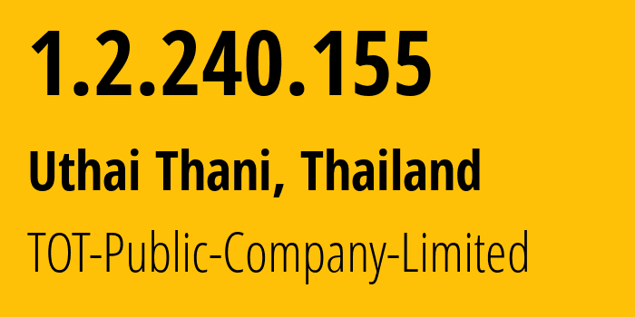 IP address 1.2.240.155 (Phitsanulok, Phitsanulok, Thailand) get location, coordinates on map, ISP provider AS23969 TOT-Public-Company-Limited // who is provider of ip address 1.2.240.155, whose IP address