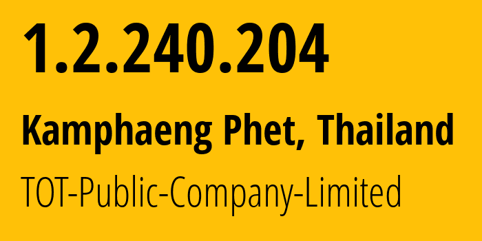 IP-адрес 1.2.240.204 (Kamphaeng Phet, Кампхэнгпхет, Таиланд) определить местоположение, координаты на карте, ISP провайдер AS23969 TOT-Public-Company-Limited // кто провайдер айпи-адреса 1.2.240.204