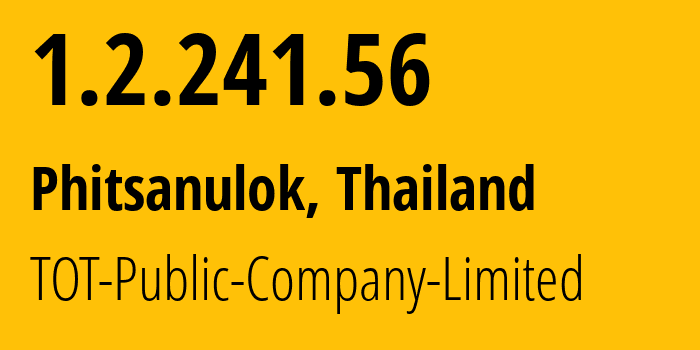 IP address 1.2.241.56 get location, coordinates on map, ISP provider AS23969 TOT-Public-Company-Limited // who is provider of ip address 1.2.241.56, whose IP address
