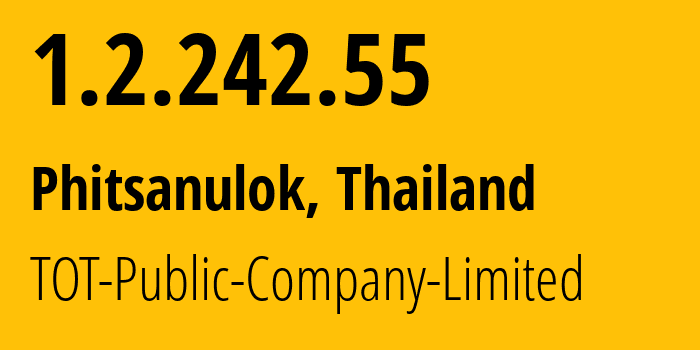 IP address 1.2.242.55 (Phitsanulok, Phitsanulok, Thailand) get location, coordinates on map, ISP provider AS23969 TOT-Public-Company-Limited // who is provider of ip address 1.2.242.55, whose IP address