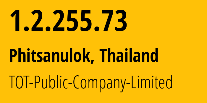IP-адрес 1.2.255.73 (Пхитсанулок, Пхитсанулок, Таиланд) определить местоположение, координаты на карте, ISP провайдер AS23969 TOT-Public-Company-Limited // кто провайдер айпи-адреса 1.2.255.73