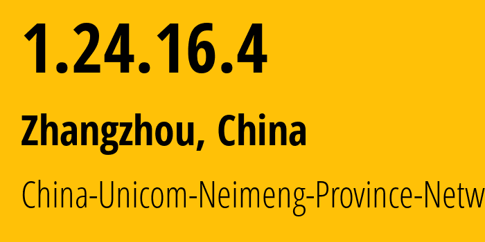 IP-адрес 1.24.16.4 (Чжанчжоу, Fujian, Китай) определить местоположение, координаты на карте, ISP провайдер AS4837 China-Unicom-Neimeng-Province-Network // кто провайдер айпи-адреса 1.24.16.4