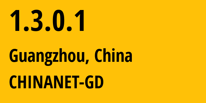 IP address 1.3.0.1 (Guangzhou, Guangdong, China) get location, coordinates on map, ISP provider AS0 CHINANET-GD // who is provider of ip address 1.3.0.1, whose IP address