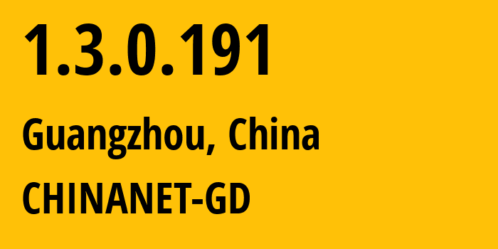 IP-адрес 1.3.0.191 (Гуанчжоу, Гуандун, Китай) определить местоположение, координаты на карте, ISP провайдер AS CHINANET-GD // кто провайдер айпи-адреса 1.3.0.191