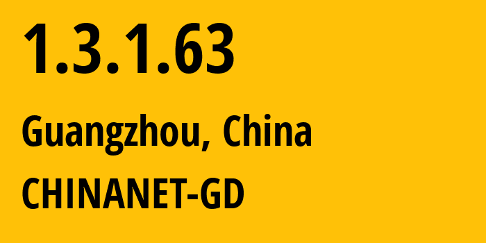IP-адрес 1.3.1.63 (Гуанчжоу, Гуандун, Китай) определить местоположение, координаты на карте, ISP провайдер AS CHINANET-GD // кто провайдер айпи-адреса 1.3.1.63